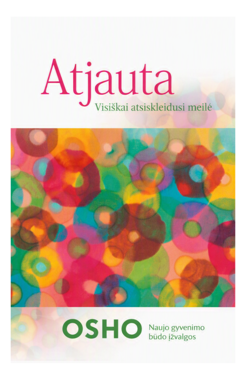 Atjauta. Visiškai atsiskleidusi meilė