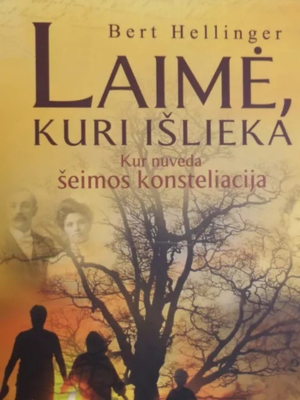 Laimė, kuri išlieka. Kur nuveda šeimos konsteliacija