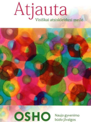 Atjauta. Visiškai atsiskleidusi meilė
